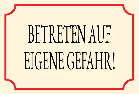 Warnschild Zutritt verboten Warnung - Zutritt verboten Betreten auf eigene Gefahr! Bild